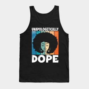 Unapologetically Dope Afro Words Black History Month Gifts Tank Top